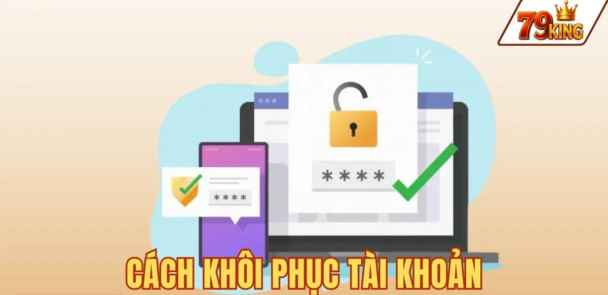 Khôi phục tài khoản 79KING bị khóa tạm thời do sai mật khẩu nhiều lần